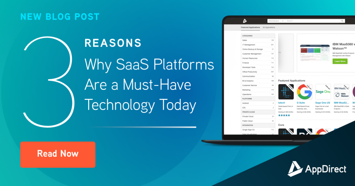 Three Reasons Why Saas Platforms Are A Must Have Appdirect Three Reasons Why Saas Platforms Are A Must Have Appdirect